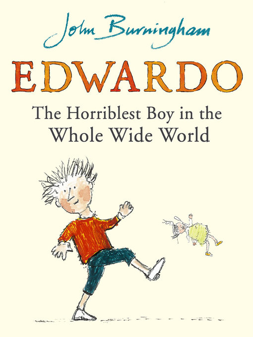 Title details for Edwardo the Horriblest Boy in the Whole Wide World by John Burningham - Available